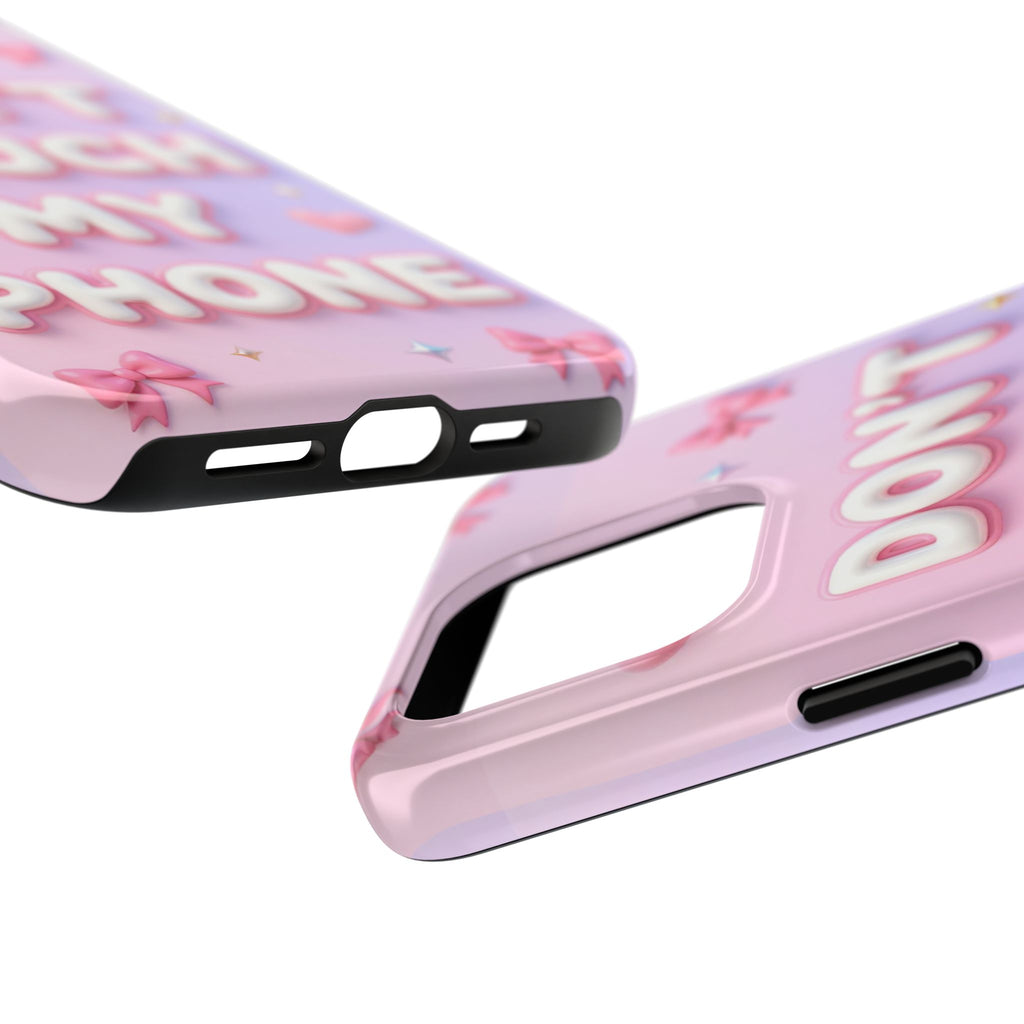 Don’t Touch My Phone Tough Phone Case — Cute Pink Pastel Protective Cover