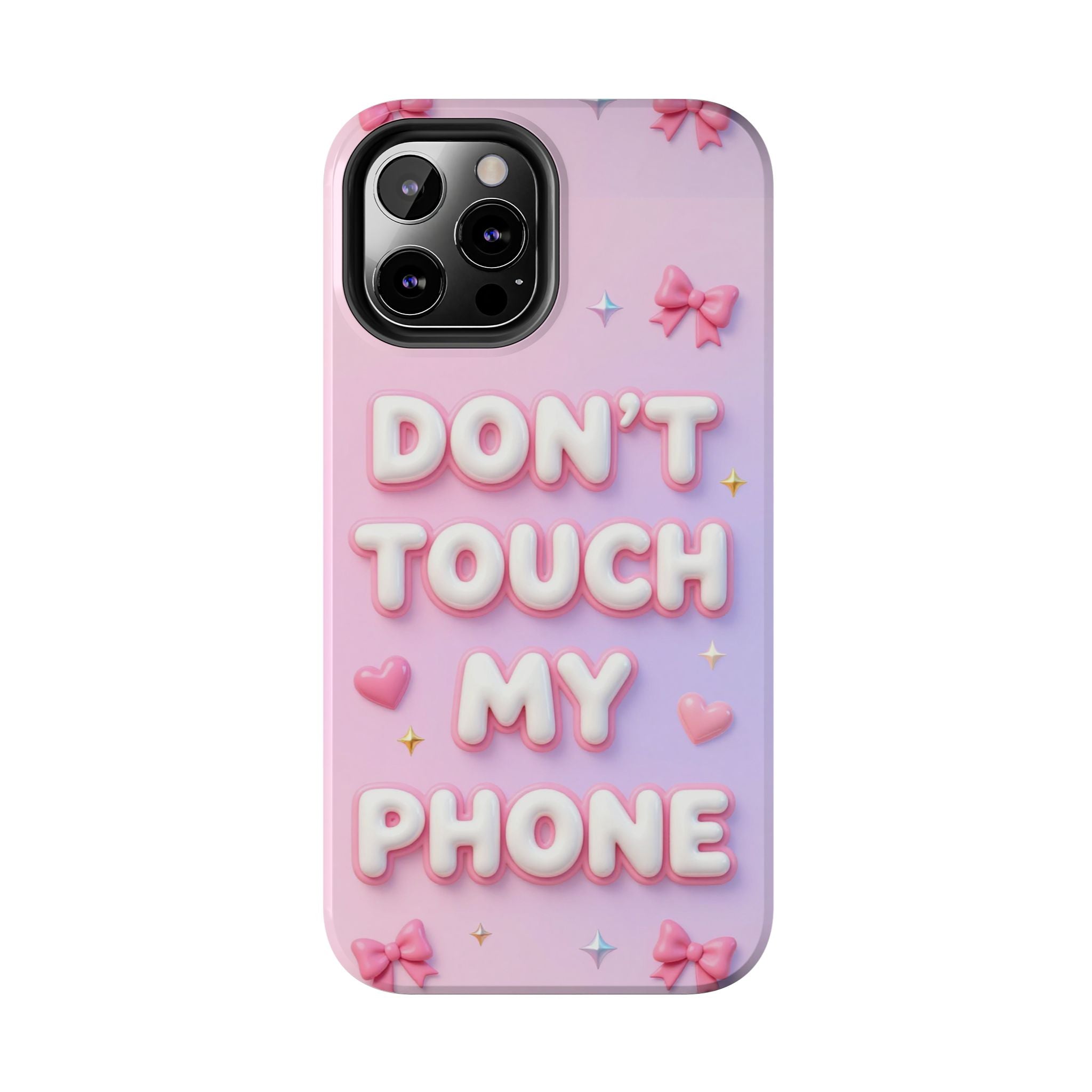 Don’t Touch My Phone Tough Phone Case — Cute Pink Pastel Protective Cover