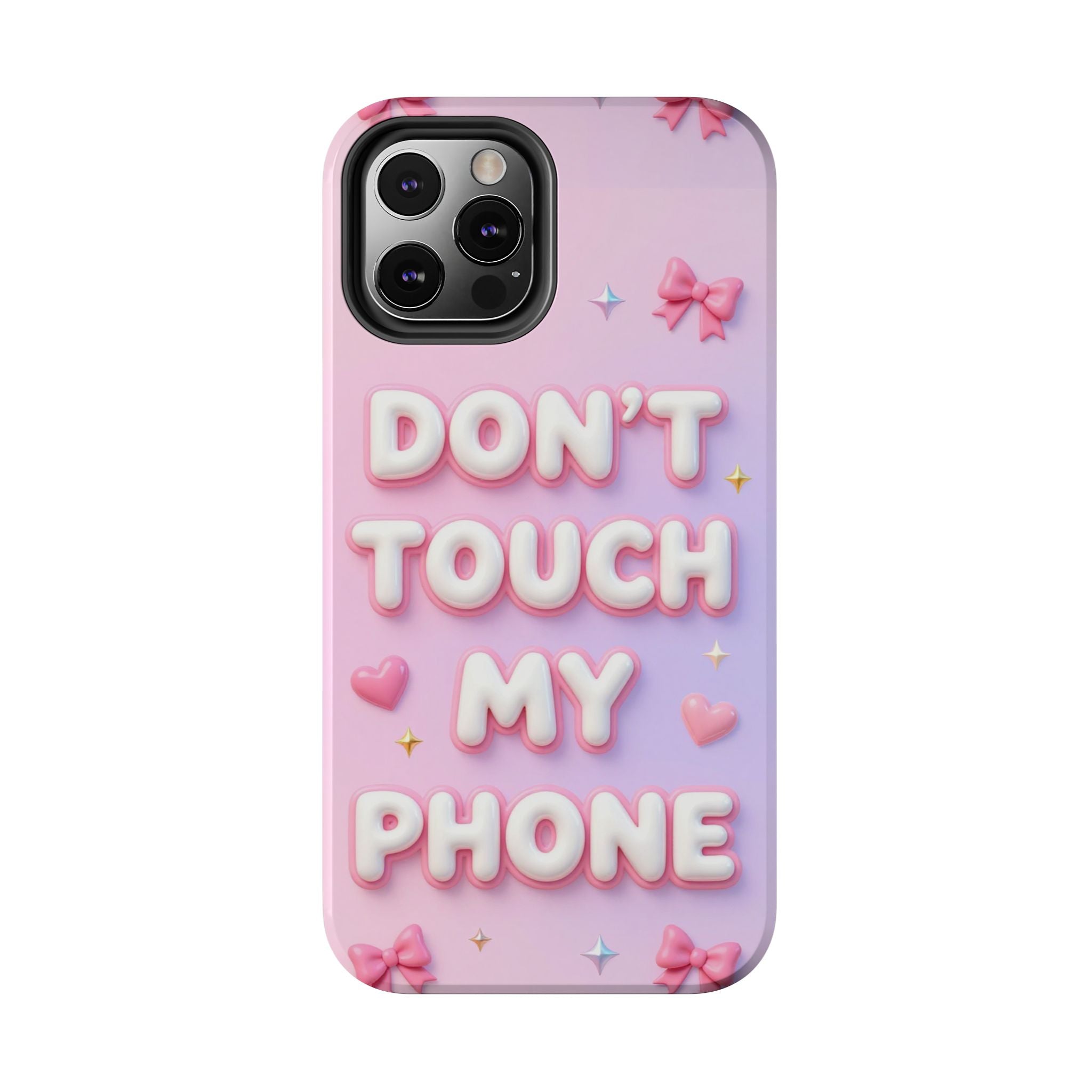 Don’t Touch My Phone Tough Phone Case — Cute Pink Pastel Protective Cover