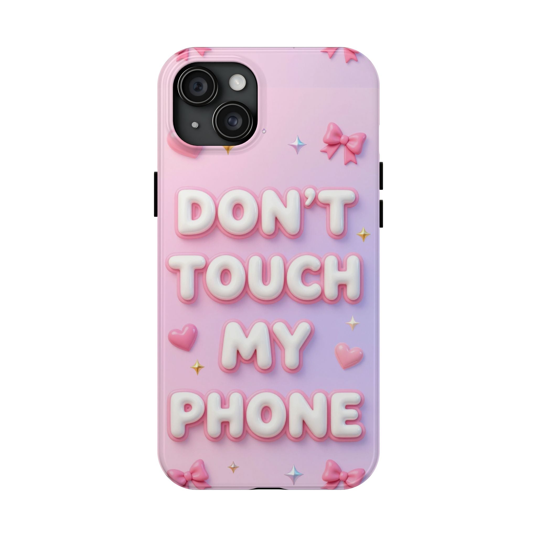 Don’t Touch My Phone Tough Phone Case — Cute Pink Pastel Protective Cover