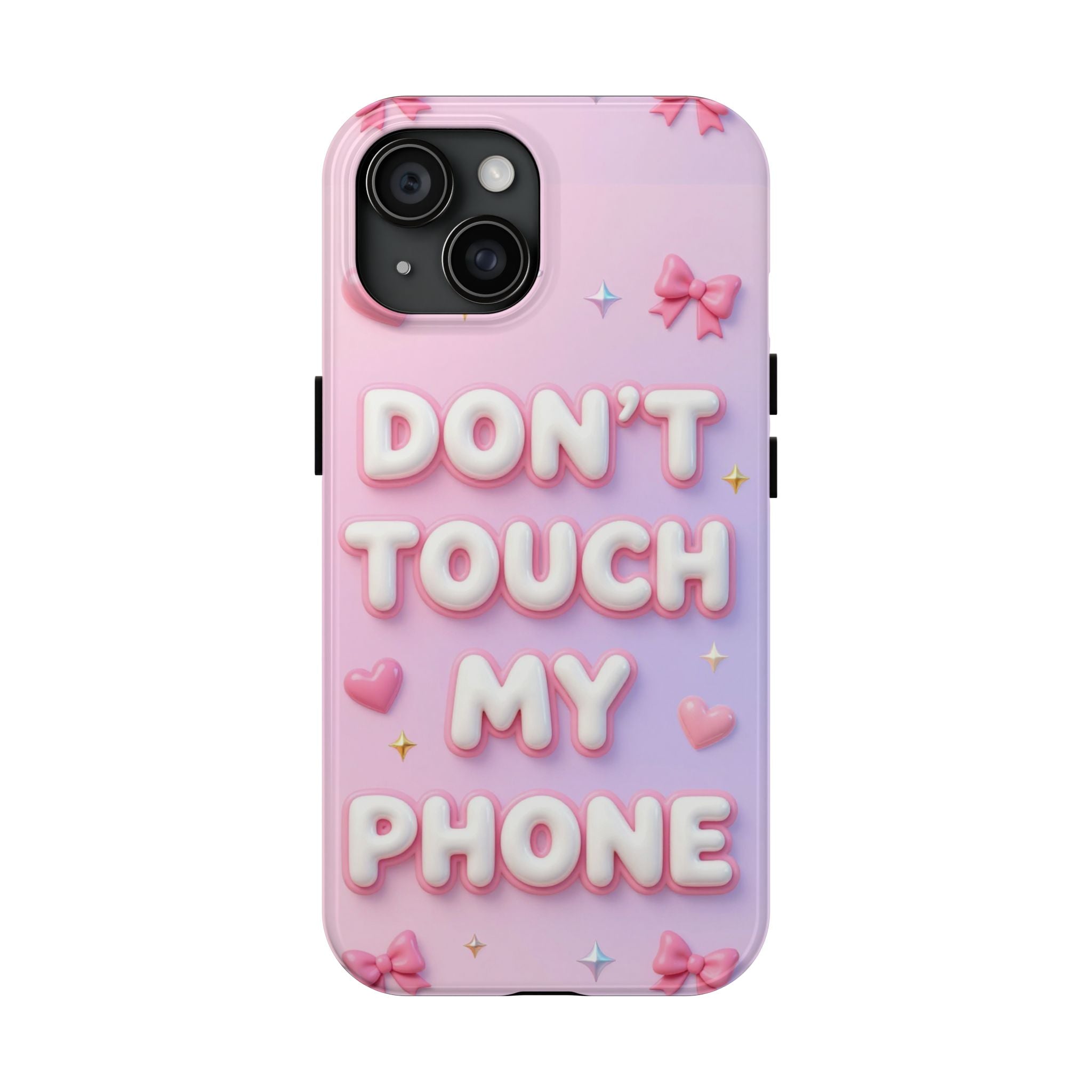 Don’t Touch My Phone Tough Phone Case — Cute Pink Pastel Protective Cover