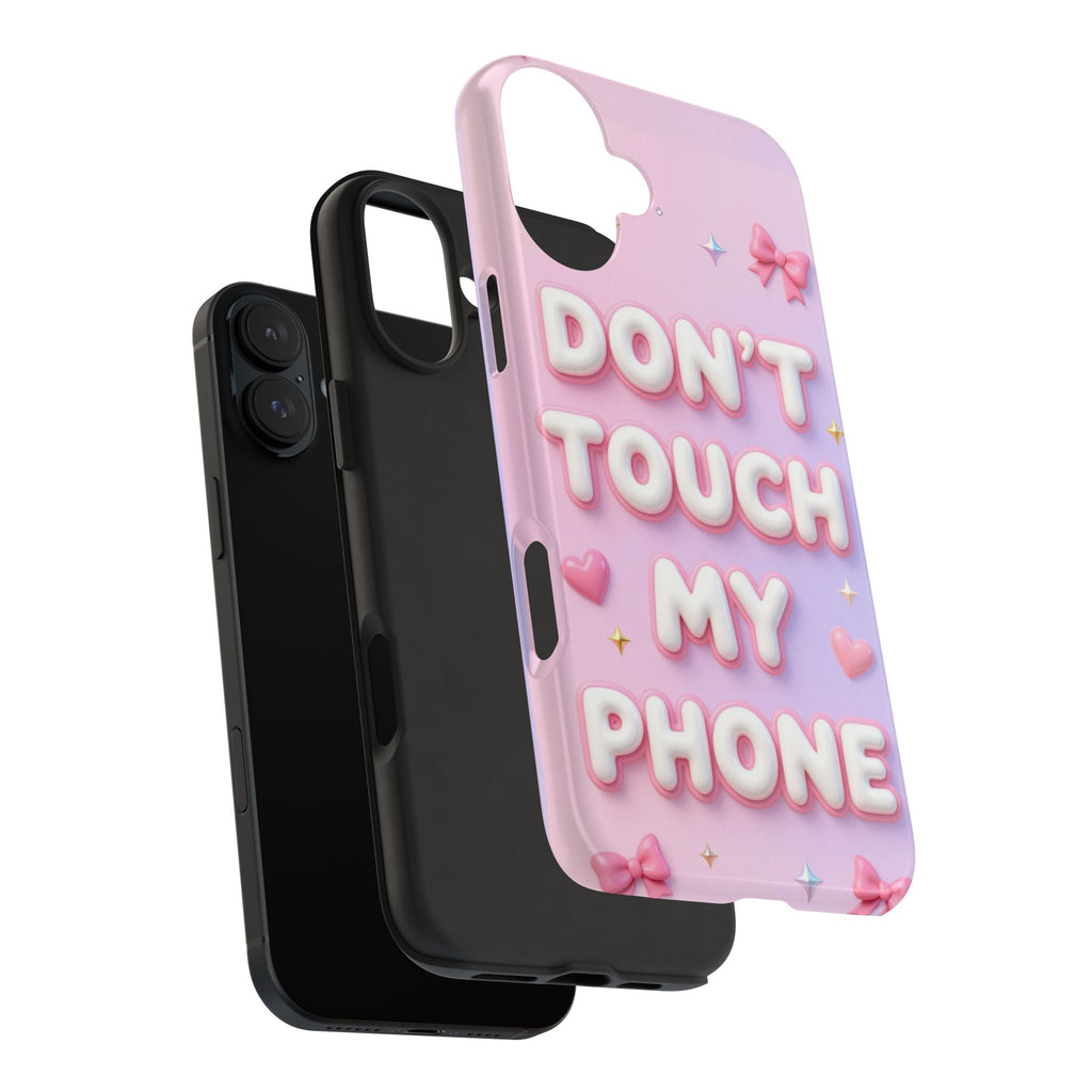 Don’t Touch My Phone Tough Phone Case — Cute Pink Pastel Protective Cover