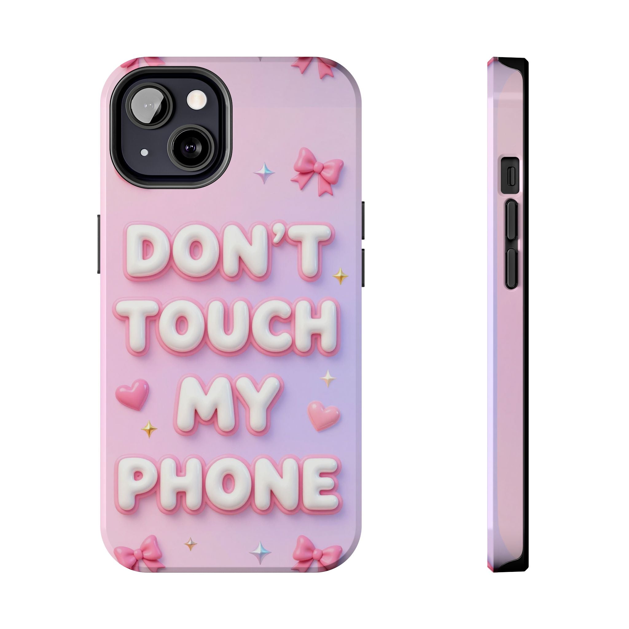 Don’t Touch My Phone Tough Phone Case — Cute Pink Pastel Protective Cover