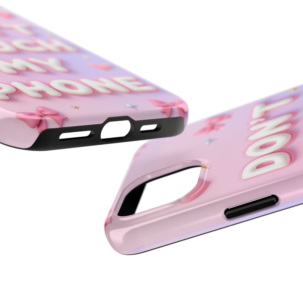 Don’t Touch My Phone Tough Phone Case — Cute Pink Pastel Protective Cover