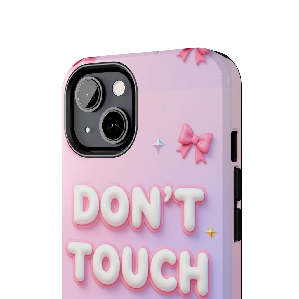 Don’t Touch My Phone Tough Phone Case — Cute Pink Pastel Protective Cover