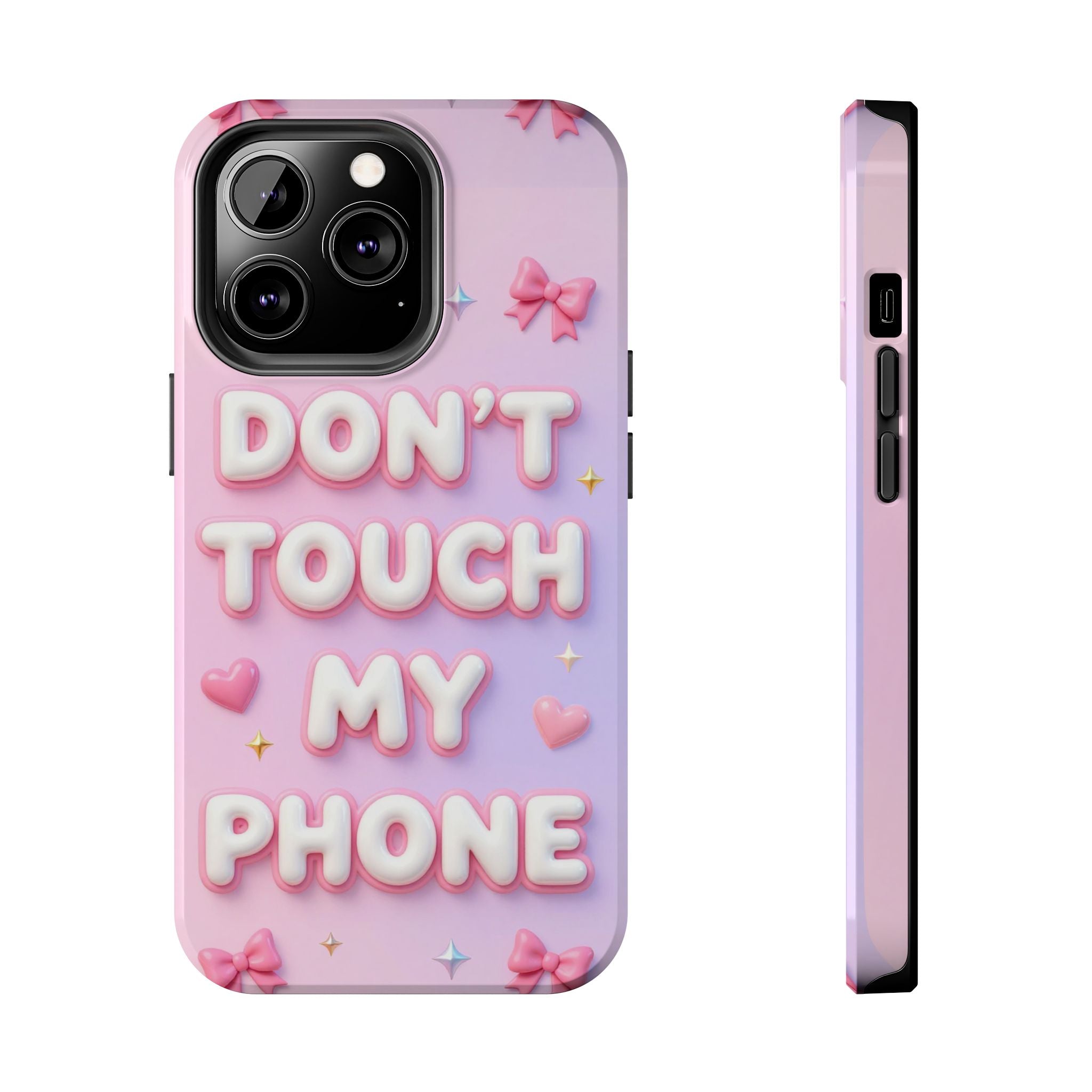 Don’t Touch My Phone Tough Phone Case — Cute Pink Pastel Protective Cover