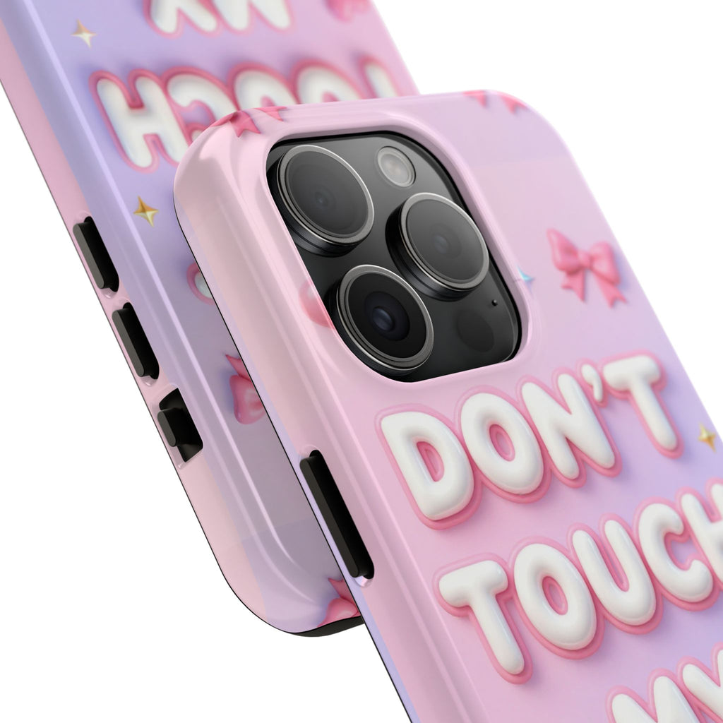 Don’t Touch My Phone Tough Phone Case — Cute Pink Pastel Protective Cover
