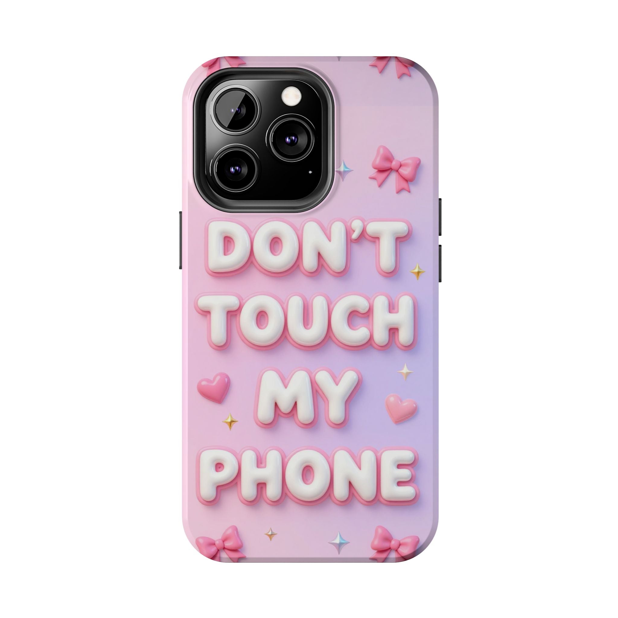 Don’t Touch My Phone Tough Phone Case — Cute Pink Pastel Protective Cover
