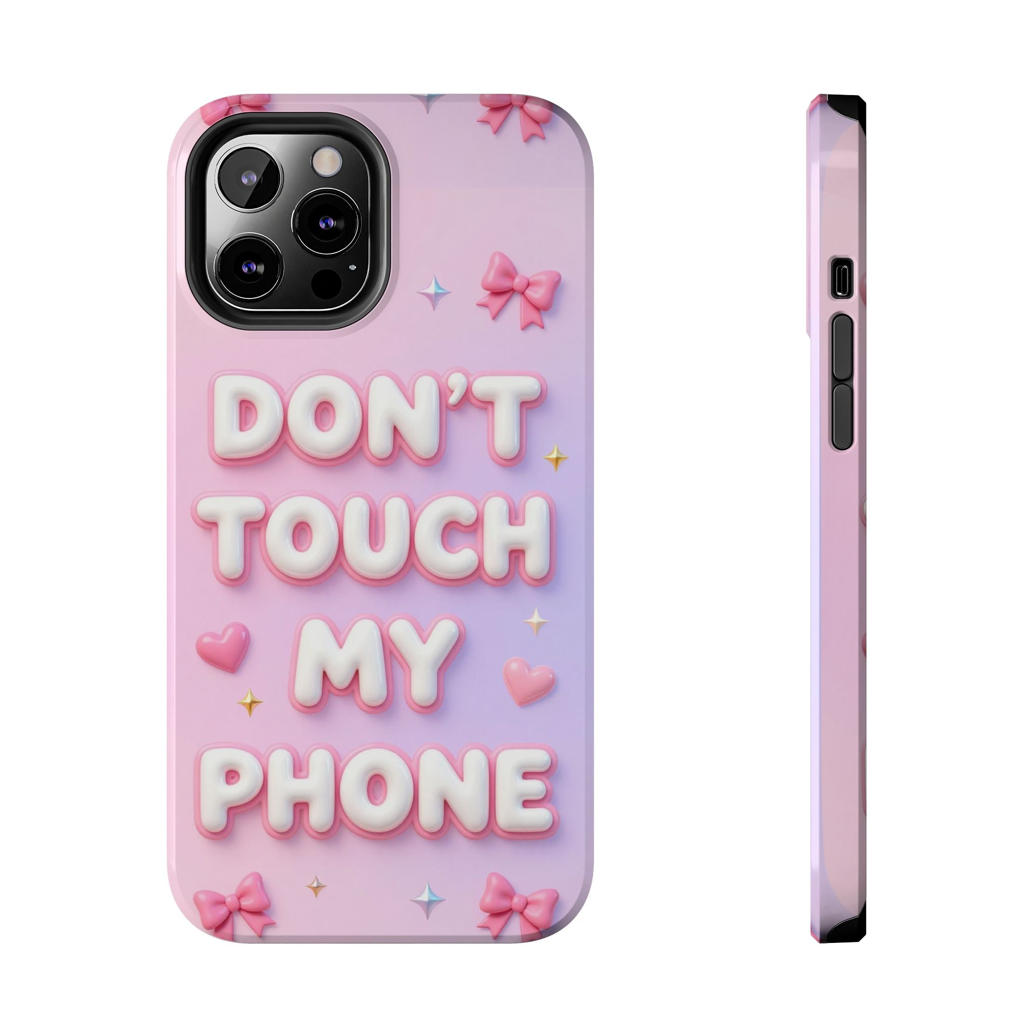 Don’t Touch My Phone Tough Phone Case — Cute Pink Pastel Protective Cover