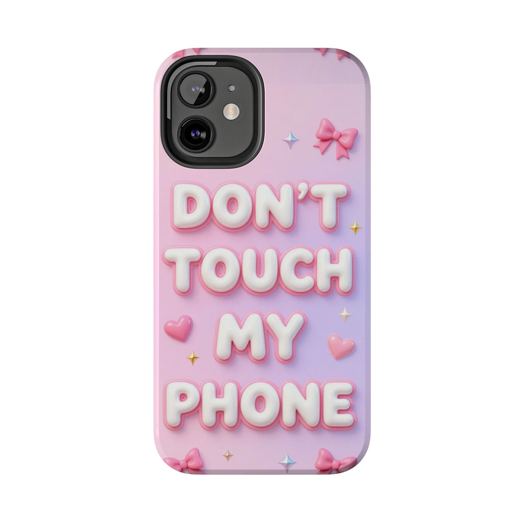 Don’t Touch My Phone Tough Phone Case — Cute Pink Pastel Protective Cover