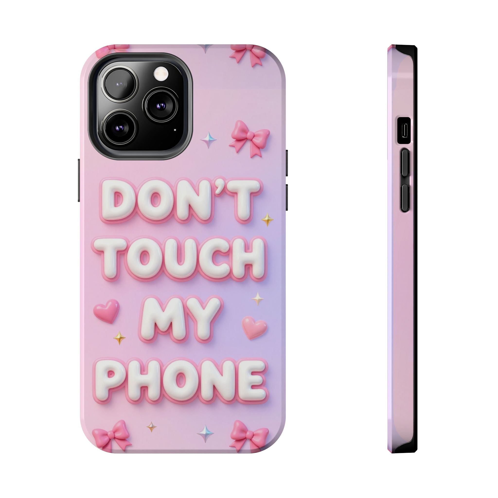 Don’t Touch My Phone Tough Phone Case — Cute Pink Pastel Protective Cover