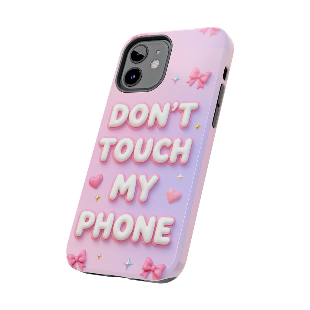 Don’t Touch My Phone Tough Phone Case — Cute Pink Pastel Protective Cover