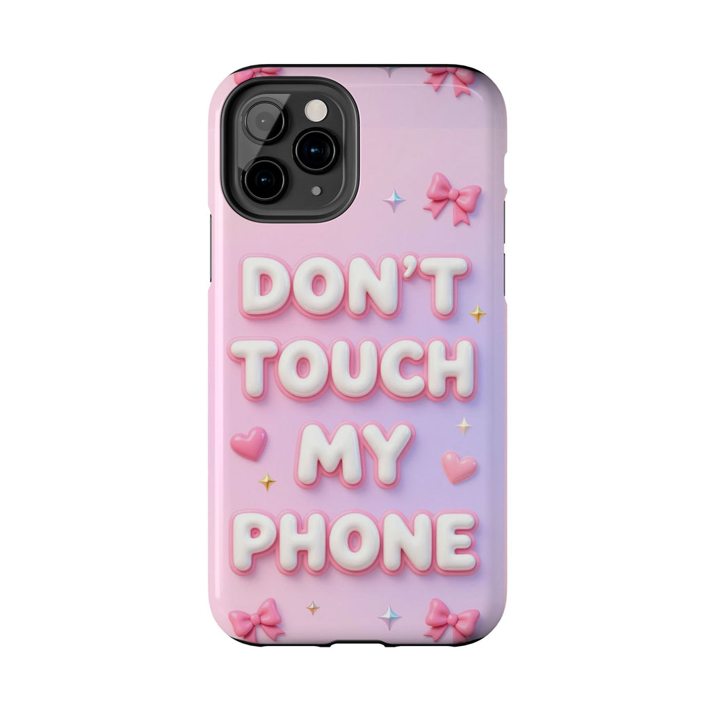 Don’t Touch My Phone Tough Phone Case — Cute Pink Pastel Protective Cover