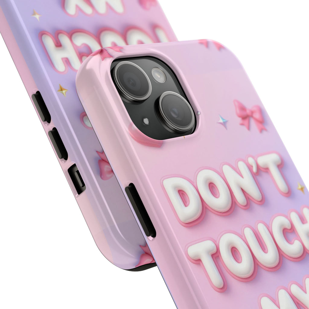 Don’t Touch My Phone Tough Phone Case — Cute Pink Pastel Protective Cover