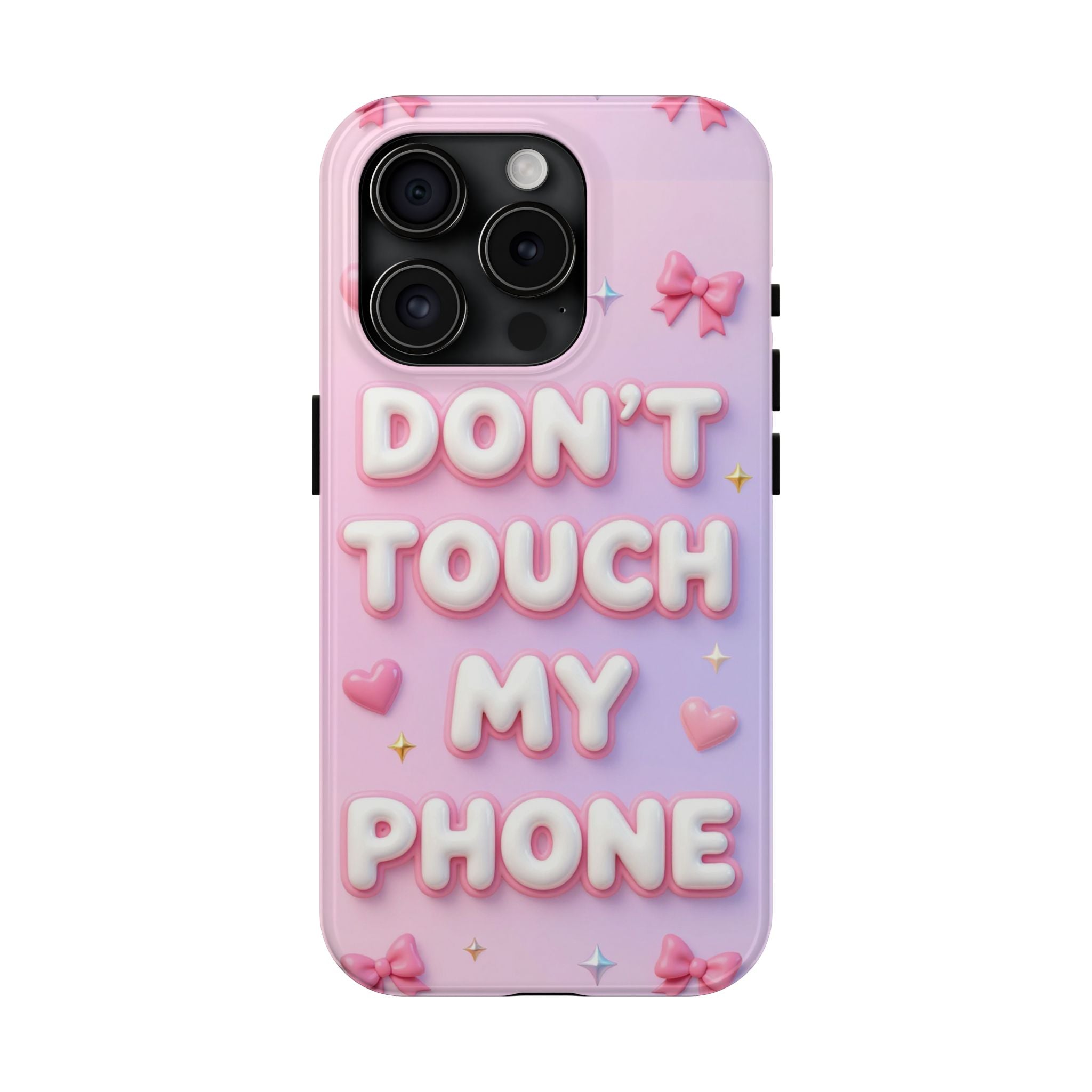 Don’t Touch My Phone Tough Phone Case — Cute Pink Pastel Protective Cover