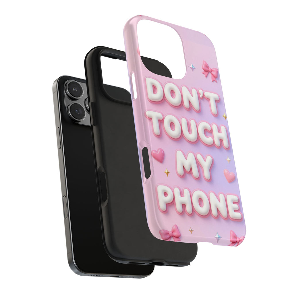 Don’t Touch My Phone Tough Phone Case — Cute Pink Pastel Protective Cover