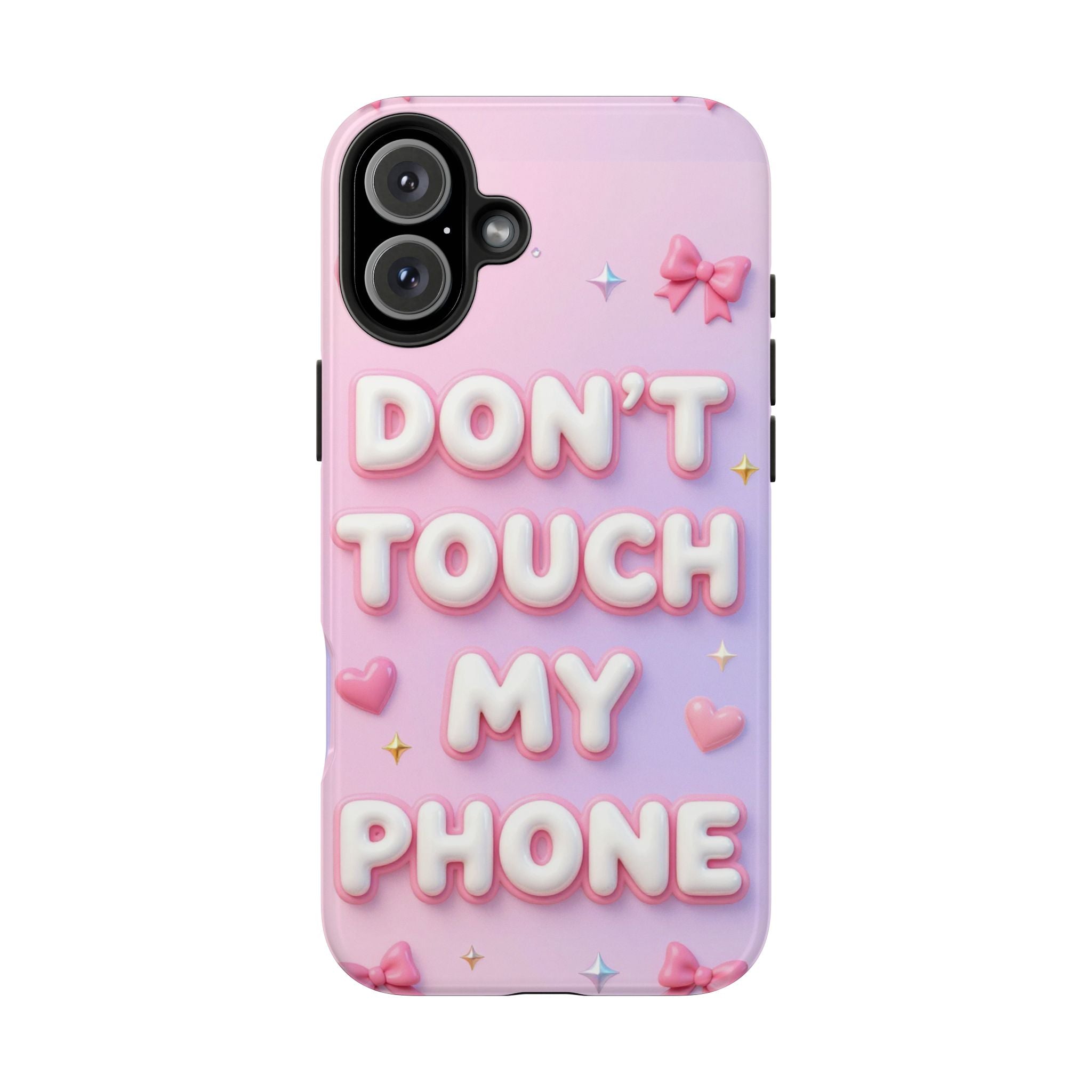 Don’t Touch My Phone Tough Phone Case — Cute Pink Pastel Protective Cover